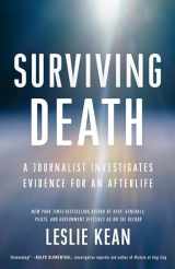 9780451497147-0451497147-Surviving Death: A Journalist Investigates Evidence for an Afterlife
