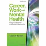 9781412964234-1412964237-Career, Work, and Mental Health: Integrating Career and Personal Counseling