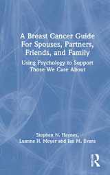 9781032046501-1032046503-A Breast Cancer Guide For Spouses, Partners, Friends, and Family: Using Psychology to Support Those We Care About