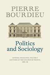 9781509526727-1509526722-Politics and Sociology: General Sociology, Volume 5 (Politics and Sociology, 5)