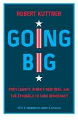 9781620977279-1620977273-Going Big: FDR’s Legacy, Biden’s New Deal, and the Struggle to Save Democracy