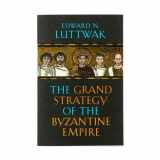 9780674062078-0674062078-The Grand Strategy of the Byzantine Empire