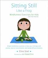9781611800586-1611800587-Sitting Still Like a Frog: Mindfulness Exercises for Kids (and Their Parents)