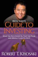 9781612680200-1612680208-Rich Dad's Guide to Investing: What the Rich Invest in, That the Poor and the Middle Class Do Not!