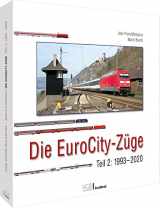 9783964532923-3964532924-Die EuroCity-Züge: Teil 2: 1993 bis 2020