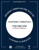 9781591429043-1591429048-Journey through the Text of A Course in Miracles: Chapters 1 through 8, Volume One of Four-Volumes