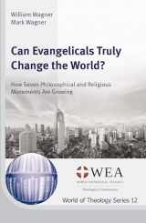 9781725251793-1725251795-Can Evangelicals Truly Change the World?: How Seven Philosophical and Religious Movements are Growing