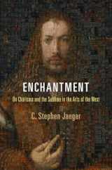 9780812223354-0812223357-Enchantment: On Charisma and the Sublime in the Arts of the West (Haney Foundation Series)