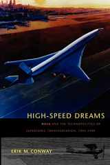9780801890819-0801890810-High-Speed Dreams: NASA and the Technopolitics of Supersonic Transportation, 1945–1999 (New Series in NASA History)