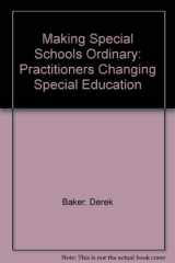 9781850004394-1850004390-Making Special Schools Ordinary: Practitioners Changing Special Education