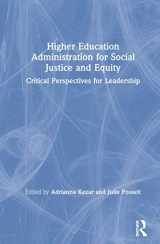 9781138351660-1138351660-Higher Education Administration for Social Justice and Equity: Critical Perspectives for Leadership