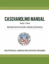 9781479202416-147920241X-National Labor Relations Board Casehandling Manual Part Two - Representation Proceedings