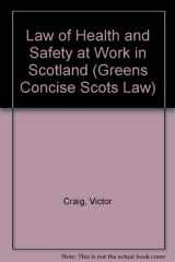 9780414010574-0414010574-Health and Safety at Work in Scotland (Greens Concise Scots Law)