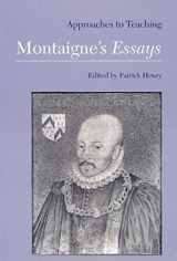 9780873527200-0873527208-Approaches to Teaching Montaigne's Essays (Approaches to Teaching World Literature)