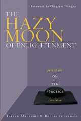 9780861713141-0861713141-The Hazy Moon of Enlightenment: Part of the On Zen Practice collection