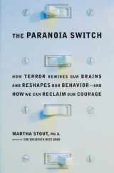 9780374229993-0374229996-The Paranoia Switch: How Terror Rewires Our Brains and Reshapes Our Behavior--and How We Can Reclaim Our Courage