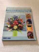 9780971486089-0971486085-Flower Arranging: Step-By-Step Instructions for Everyday Designs