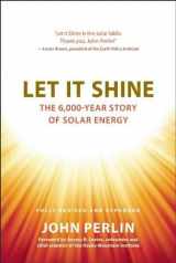 9781608681327-1608681327-Let It Shine: The 6,000-Year Story of Solar Energy