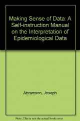9780195050936-0195050932-Making Sense of Data: A Self-Instruction Manual on the Interpretation of Epidemiological Data