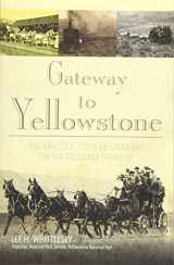 9781493010660-1493010662-Gateway to Yellowstone: The Raucous Town of Cinnabar on the Montana Frontier