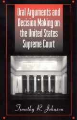 9780791461037-0791461033-Oral Arguments and Decision Making on the United States Supreme Court (American Constitutionalism)