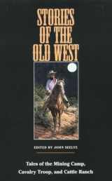 9780806132839-0806132833-Stories of the Old West: Tales of the Mining Camp, Cavalry Troop, and Cattle Ranch
