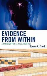 9780765705907-0765705907-Evidence from Within: A Paradigm for Clinical Practice
