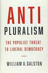 9780300228922-0300228929-Anti-Pluralism: The Populist Threat to Liberal Democracy (Politics and Culture)