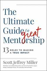 9781400242184-1400242185-The Ultimate Guide to Great Mentorship: 13 Roles to Making a True Impact