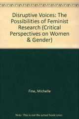 9780472094653-0472094653-Disruptive Voices: The Possibilities of Feminist Research (Critical Perspectives on Women and Gender)