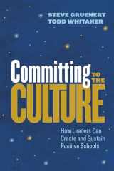 9781416627845-1416627847-Committing to the Culture: How Leaders Can Create and Sustain Positive Schools