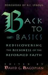 9780875522166-0875522165-Back to Basics: Rediscovering the Richness of the Reformed Faith