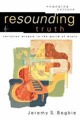 9780801026959-0801026954-Resounding Truth: Christian Wisdom in the World of Music (Engaging Culture)