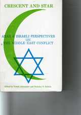 9780404105228-040410522X-Crescent and Star: Arab and Israeli Perspectives on the Middle East Conflict