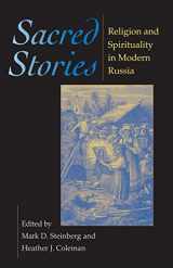 9780253347473-0253347475-Sacred Stories: Religion and Spirituality in Modern Russia (Indiana-Michigan Series in Russian and East European Studies)