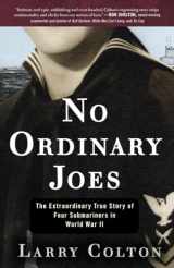 9780307888457-0307888452-No Ordinary Joes: The Extraordinary True Story of Four Submariners in World War II