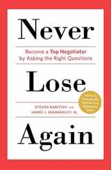 9781250038593-1250038596-Never Lose Again: Become a Top Negotiator by Asking the Right Questions