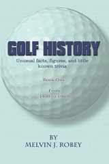 9780759680197-0759680191-Golf History: Unusual facts, figures, and little known trivia, Book One