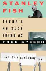 9780195093834-0195093836-There's No Such Thing As Free Speech: And It's a Good Thing, Too
