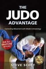 9781594399718-1594399719-The Judo Advantage: Controlling Movement with Modern Kinesiology. For All Grappling Styles (Martial Science)