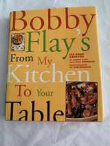 9780517707296-0517707292-Bobby Flay's From My Kitchen to Your Table: 125 Bold Recipes