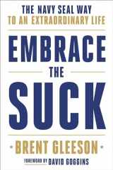 9780306846335-0306846330-Embrace the Suck: The Navy SEAL Way to an Extraordinary Life
