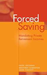 9780521481625-0521481627-Forced Saving: Mandating Private Retirement Incomes