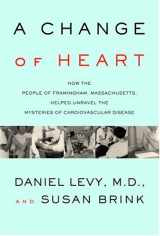 9780375412752-0375412751-A Change of Heart: How the People of Framingham, Massachusetts, Helped Unravel the Mysteries of Cardiovascular Disease