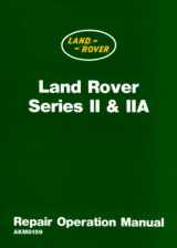 9781855205543-1855205548-Land Rover Series II & Iia Repair Manual
