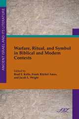9781589839588-1589839587-Warfare, Ritual, and Symbol in Biblical and Modern Contexts (Ancient Israel and Its Literature)