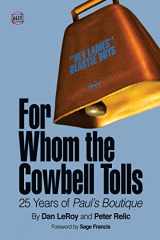 9780692262375-0692262377-For Whom the Cowbell Tolls: 25 Years of Paul's Boutique (66 & 2/3)