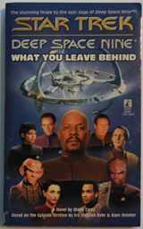 9780671034764-0671034766-What You Leave Behind (Star Trek Deep Space Nine)