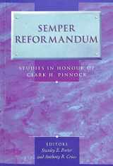 9781842272060-1842272063-Semper Reformandum: Studies In Honor Of Clark H. Pinnock