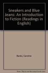 9780138150693-0138150699-Readings in English II: Sneakers and Blue Jeans, An Introduction to Fiction
